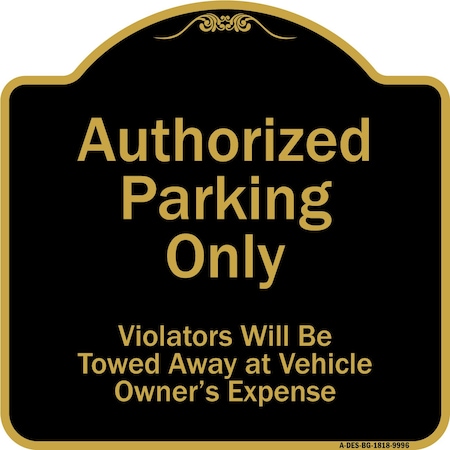 Signmission Designer Series-Authorized Parking Violators Will Be Towed Away Owner, 18" x 18", BG-1818-9996 A-DES-BG-1818-9996